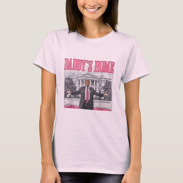 Trump 2024 Wahl Daddys Zuhause Pink T-Shirt (Vorderseite)
