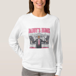 Trump 2024 Wahl Daddys Zuhause Pink T-Shirt