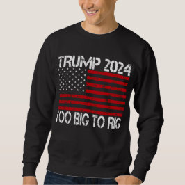 Trump 2024 - Wahlen 2024 sind zu groß, um zu riski Sweatshirt