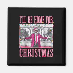 Trump 2024 werde ich zu Weihnachten Zuhause sein Magnet
