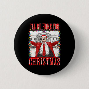 Trump 2024 werde ich Zuhause für Christmas Daddys Button