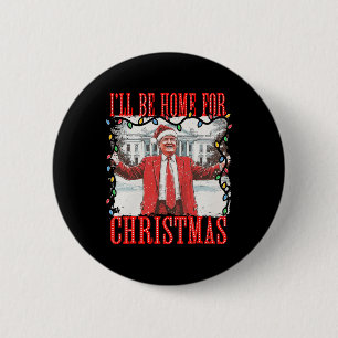 Trump 2024 werde ich Zuhause für Christmas Daddys Button
