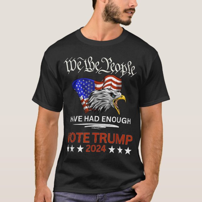 TRUMP 2024 Wir, die Menschen, haben genug T-Shirt (Vorderseite)