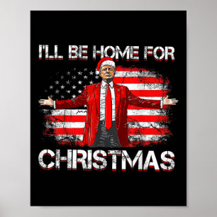 Trump 2024 wird Zuhause für Weihnachten lustigen T Poster