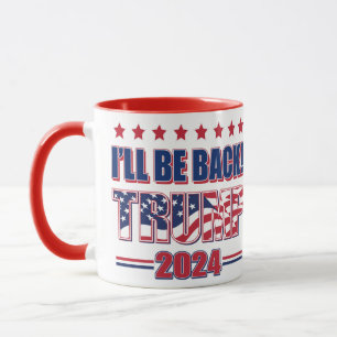 Trump 2024 wird zurück sein tasse
