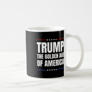 Trump 2025 - das goldene Zeitalter der Amerikaner Kaffeetasse