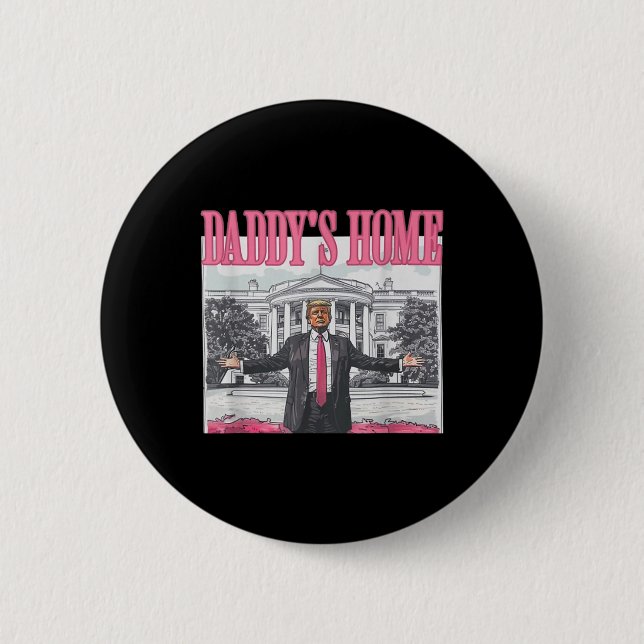 Trump 2025 Erobern Amerika Scheiß Daddy nach Hause Button (Vorderseite)