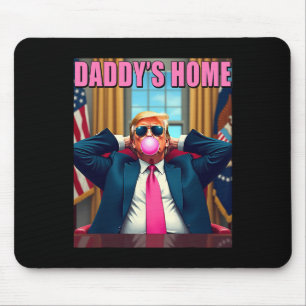 Trump 2025 Erobern Amerika wieder Daddy's Home Pin Mousepad
