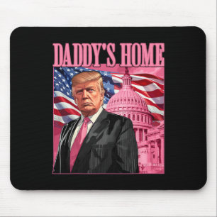Trump 2025 Erobern Amerika Zurück Daddys Zuhause T Mousepad