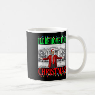 Trump 2025 Ich werde zu Weihnachten zu Hause sein Kaffeetasse
