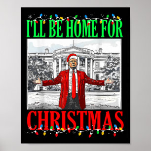 Trump 2025 Ich werde zu Weihnachten zu Hause sein Poster