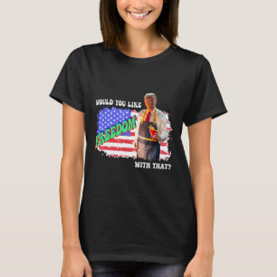 Trump 2025 Möchten Sie Freiheit Zu Ihren Pommes Fr T-Shirt