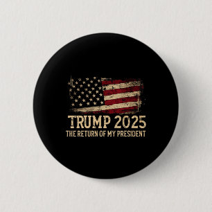 Trump 2025 - Rückkehr meines Präsidenten Button