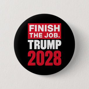 Trump 2028 Beende den Job Trump 2028 Button