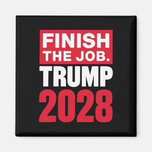 Trump 2028 Beende den Job Trump 2028 Magnet