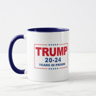 TRUMP 20 - 24 Jahre im Gefängnis - Anti-Trump Tasse