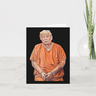 Trump 20-24 Jahre im Gefängnis Funny Anti-Trump Karte