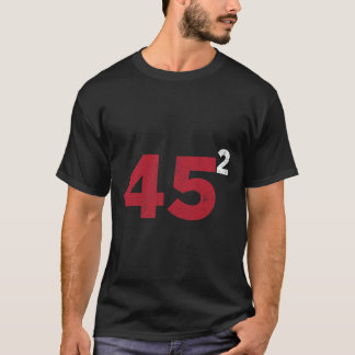 Trump 45 Squared Two Terms 2020 - Geschenk für die T-Shirt