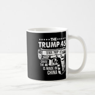 Trump 45, weil die 46 in China sind Kaffeetasse