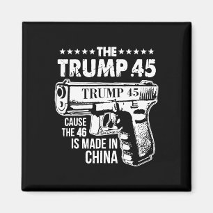 Trump 45, weil die 46 in China sind Magnet