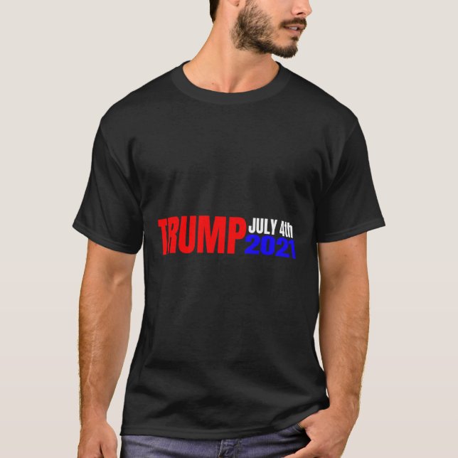 Trump 4. Juli 2021  T-Shirt (Vorderseite)
