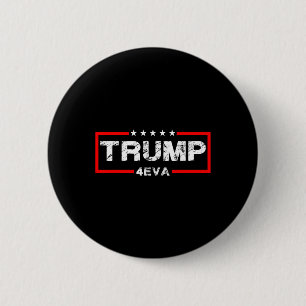 Trump 4eva 4. Juli Forever Liebe Präsident Wir T Button