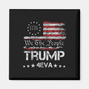 Trump 4eva Forever 4. Juli Liebe Präsident Wir T Magnet