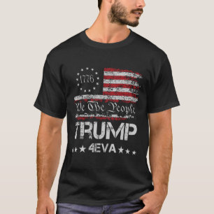 Trump 4eva Forever 4. Juli Liebe Präsident Wir T T-Shirt