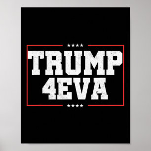 Trump 4eva! Lustiges Pro-Trump-Geschenk Poster