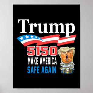 Trump 5150 Mach Amerika wieder vernünftig Lustig Poster