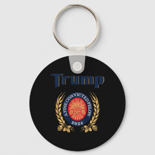 Trump A Fine Convicted Felon 2024 Beer (auf der Rü Schlüsselanhänger