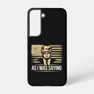 Trump, als ich Sprichwort seiner Wahl war Samsung Galaxy Hülle