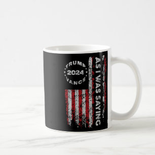 Trump als ich Sprichwort war, begann Trump seine R Kaffeetasse
