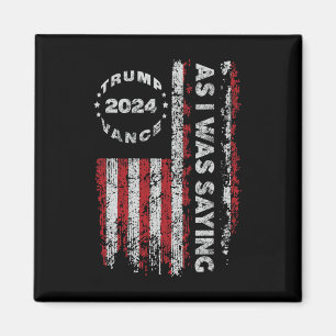 Trump als ich Sprichwort war, begann Trump seine R Magnet