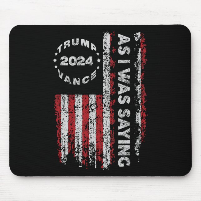 Trump als ich Sprichwort war, begann Trump seine R Mousepad (Vorne)