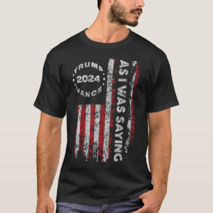 Trump als ich Sprichwort war, begann Trump seine R T-Shirt