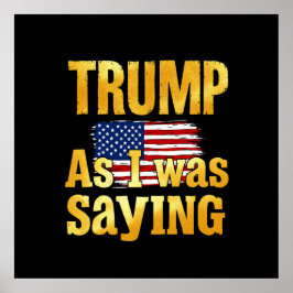 Trump als ich Sprichwort war: ein lustiges politis Poster