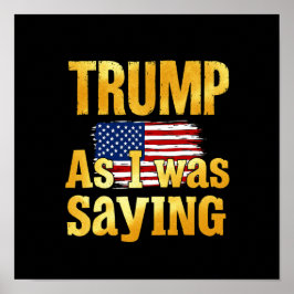 Trump als ich Sprichwort war: ein lustiges politis Poster