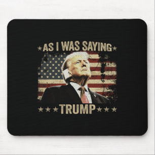 Trump als ich Trump als Sprichwort seiner Rede Tru Mousepad