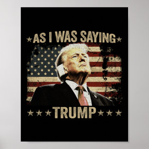 Trump als ich Trump als Sprichwort seiner Rede Tru Poster