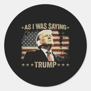 Trump als ich Trump als Sprichwort seiner Rede Tru Runder Aufkleber
