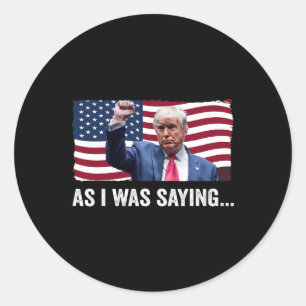 Trump als ich Trump als Sprichwort seiner Rede Tru Runder Aufkleber