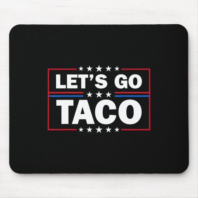 Trump Always Chickens Out Let's Go Taco Funny 4th  Mousepad (Vorne)
