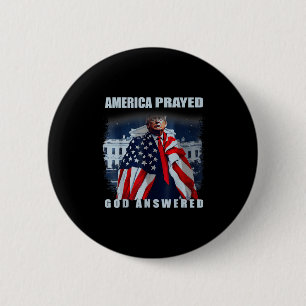 Trump America Prayed God Answered Button