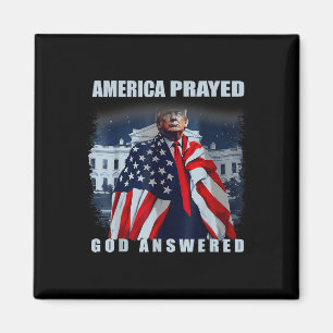 Trump America Prayed God Answered Magnet