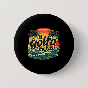 Trump Americas Gulf Mexico El Golfo De Mexico Button