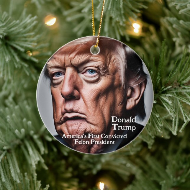 Trump: Amerikas erster verurteilter Felon-Präsiden Keramik Ornament (Baum)