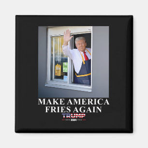 Trump arbeitet im Drive-thru Make America Fries Ag Magnet