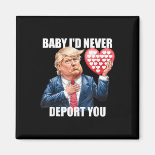 Trump Baby ich würde dich nie lustig abschieben Magnet