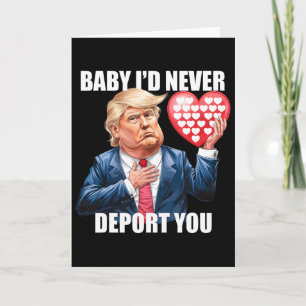 Trump Baby, ich würde dich niemals abschieben Lust Karte